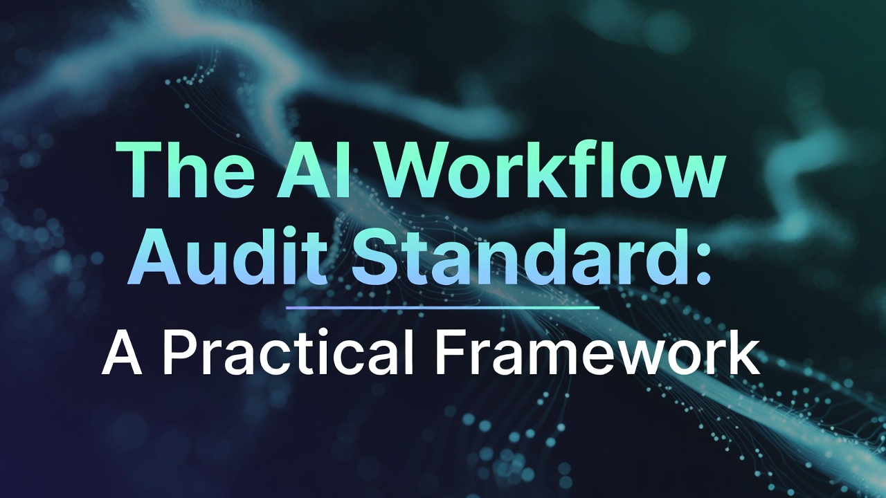 The AI Workflow Audit Standard: A Practical Framework